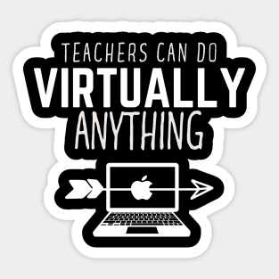 Teachers Can Do Virtually Anything Sticker